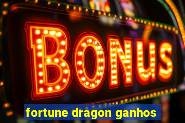 fortune dragon ganhos